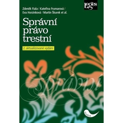 Správní právo trestní - Zdeněk Fiala, Kateřina Frumarová, Eva Horzinková, Martin Škurek