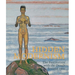 Hidden modernity. Fascination of the occult around 1900 | Ivan Ristic, Hans-Peter Wipplinger (ISBN: 9783753308807)