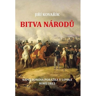 Bitva národů - Napoleonova porážka u Lip