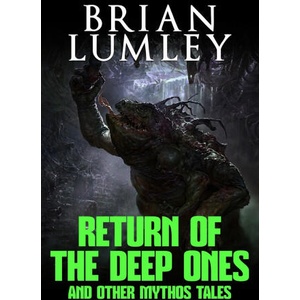 Return of the Deep Ones and Other Mythos Tales | Brian Lumley (ISBN: 9781637893319)