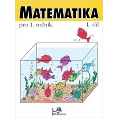 MATEMATIKA PRO 1. ROČNÍK 1.DÍL - Hana Mikulenková; Josef Molnár
