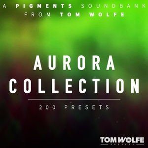 Tom Wolfe Presets Aurora Collection for Pigments (Дигитален продукт)