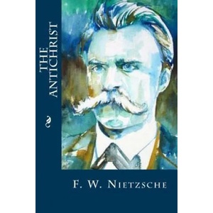 The Antichrist | F W Nietzsche, Editorial Oneness (ISBN: 9781539455806)
