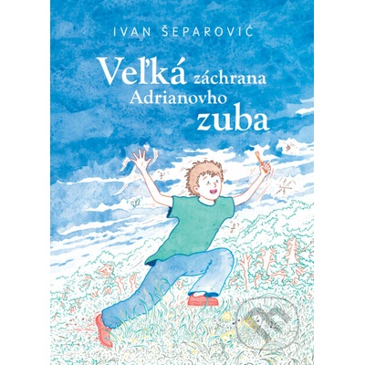 Veľká záchrana Adrianovho zuba - Ivan Šeporovič