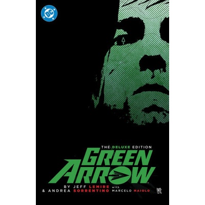 Green Arrow by Jeff Lemire and Andrea Sorrentino The Deluxe Edition
