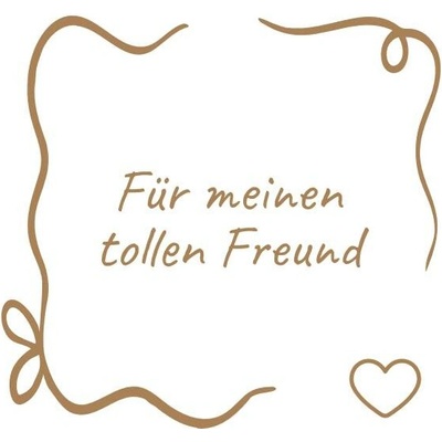 Für meinen tollen Freund