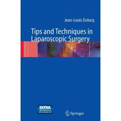 Tips and Techniques in Laparoscopic Surgery | Jean-Louis Dulucq, J. Périssat