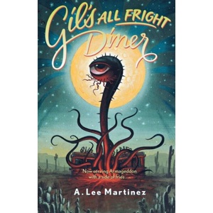 Gil's All Fright Diner (ISBN: 9780765314710)