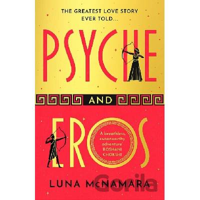 Psyche and Eros: The spellbinding and hotly-anticipated Greek mythology retelling that everyone´s talking about!