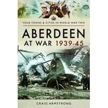 Aberdeen at War 1939-45