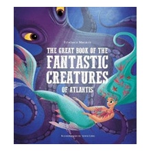 Great Book of the Fantastic Creatures of Atlantis