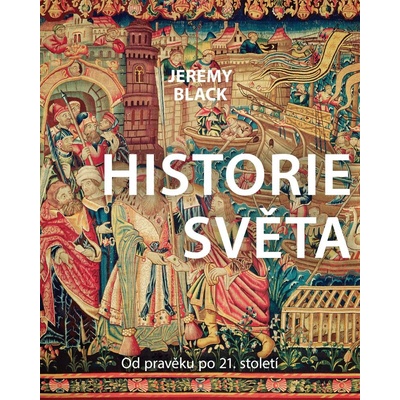 Historie světa - Jeremy Black
