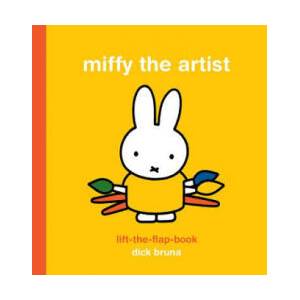 Miffy the Artist Lift-the-Flap Book | Dick Bruna (ISBN: 9781849763950)