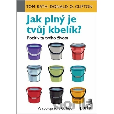 Jak plný je tvůj kbelík? - Tom Rath; Donald O. Clifton