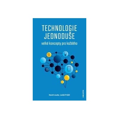 Technologie jednoduše - David Louda, Lukáš Prášil