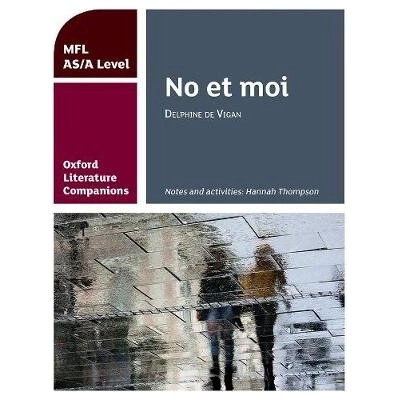 "Oxford Literature Companions: No et moi: study guide for AS/A Level French set text" - "" ("Thompson Hannah")(Paperback / softback)