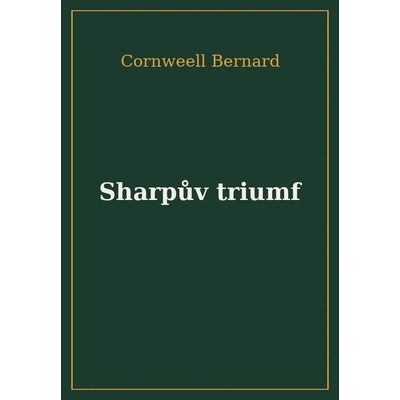 Sharpův triumf - Bernard Cornwell, Marek Šebesta