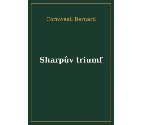 Sharpův triumf - Bernard Cornwell, Marek Šebesta