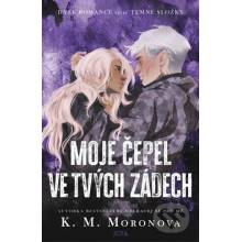 Moje čepel ve tvých zádech - K.M. Moronova