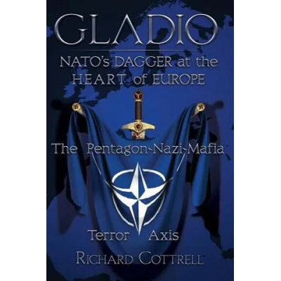 Gladio, Nato's Dagger at the Heart of Europe | Richard Cottrell