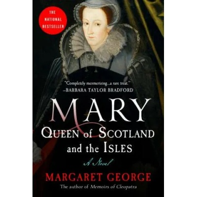 MARY QUEEN OF SCOTLAND THE ISLES | Margaret George