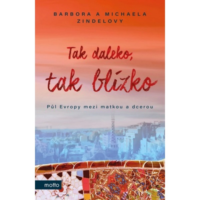 Tak daleko, tak blízko - Zindelová Michaela