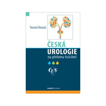 Česká urologie na přelomu tisíciletí - Tomáš Hanuš