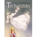 Tri holúbky - Pavol Dobšinský