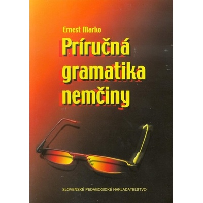 Príručná gramatika nemčiny Ernest Marko