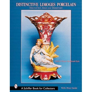 Distinctive Limoges Porcelain: Objets d'Art, Boxes, and Dinnerware | Keith Waterbrook-Clyde (ISBN: 9780764312601)