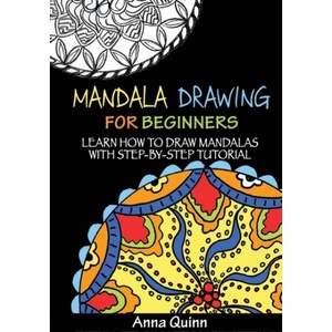 Mandala Drawing for Beginners | Anna Quinn (ISBN: 9781544180977)