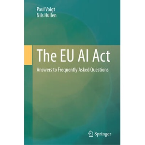 The EU AI Act | Paul Voigt, Nils Hullen (ISBN: 9783662702000)