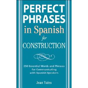 Perfect Phrases in Spanish for Construction | Jean Yates (ISBN: 9780071494755)