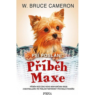 Psí poslání: Příběh Maxe - Bruce W. Cameron