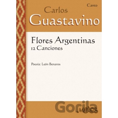 Flores Argentinas - Carlos Guastavino, León Benarós