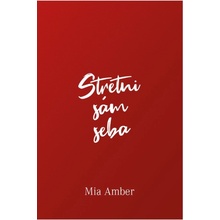 Stretni sám seba - Mia Amber