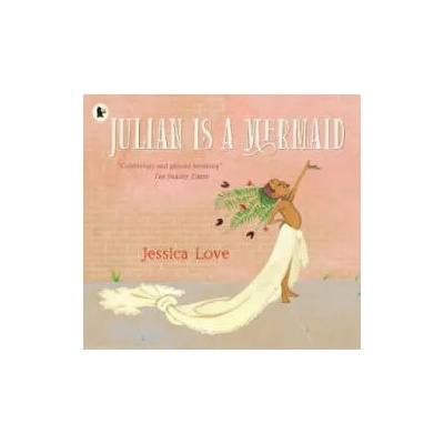 Julian Is a Mermaid | Jessica Love, Jessica Love