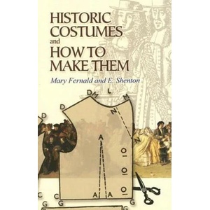 Historic Costumes and How to Make Them (ISBN: 9780486449067)
