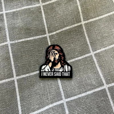 Pinarna Ježíš I never said that To jsem nikdy neřekl – Zboží Dáma