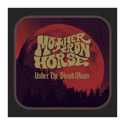 Mother Iron Horse - Under The Blood Moon LP