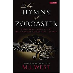 Hymns of Zoroaster | M. L. West, M. L. West, M. L. West (ISBN: 9781350127463)