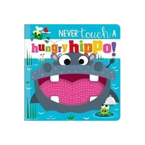 NEVER TOUCH A HUNGRY HIPPO! | Rosie Greening (ISBN: 9781803372631)