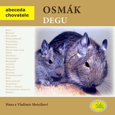 Osmák degu - Hana Motyčková, Vladimír Motyčka