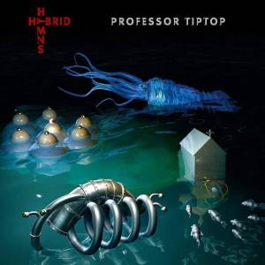 Professor Tip Top - Hybrid Hymns (LP) (7090039721987)