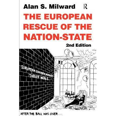 European Rescue of the Nation State | Alan S. Milward