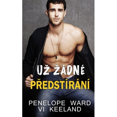 Už žádné předstírání