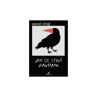 Jak se loví havrani - Pavel Cingl