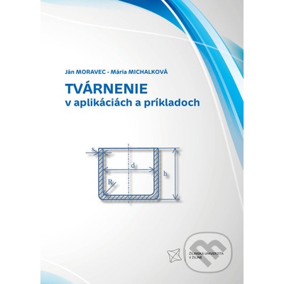 Tvárnenie v aplikáciách a príkladoch - Ján Moravec, Mária Michalková