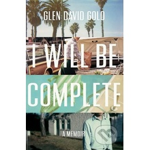 I Will Be Complete - Glen David Gold