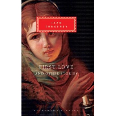 First Love and Other Stories | Ivan Sergeevich Turgenev, Leonard Shapiro, Isaiah Berlin